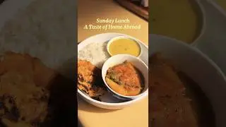Sunday Lunch: A Taste of Home Abroad! #bengalifood #livingabroad #lunch #sunday #sundaylunch #asmr