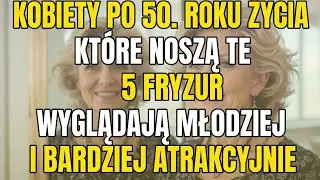 5 Fryzur, Które Sprawiają, że Starsze Kobiety Wyglądają Młodziej Po 50. Roku