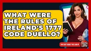 What Were The Rules Of Ireland's 1777 Code Duello? - You Cant Make This Law Up