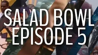 Salad Bowl Episode 5