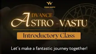 Advanced ASTRO - VASTU Introductory Class | #acharyadivyaanpatel