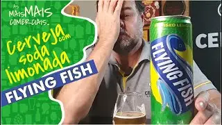 FLYING FISH Cerveja com SODA LIMONADA &Eacute; HORR&Iacute;VEL E VOC&Ecirc; DEVERIA PROVAR #MaisMaiscomerciais