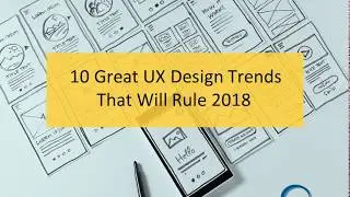 Top UX Design Trends 2018 | Mobile App Design