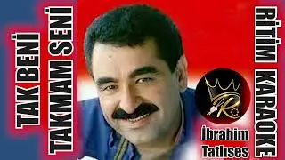 Tak Beni Takmam Seni - İbrahim Tatlıses ✩ Ritim Karaoke ()