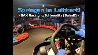 🤯 🏁 Hier wird mit dem Kart gesprungen | SAX Racing | Schkeuditz Kartbahn - Bahn 2 Onboard