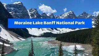 LAKE MORAINE - BANFF NATIONAL PARK , CANADA - NEW SUMMER 2021  - The Most Beautiful Lake