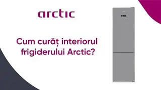 Cum curat interiorul frigiderului Arctic? | 2022