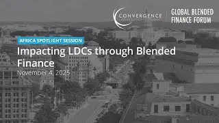 Africa Spotlight Session: Impacting LDCs through Blended Finance