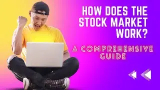 Understanding the Mechanics of the Stock Market  A Comprehensive Guide