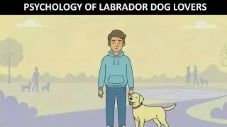 The Psychology of People Who Love Labrador Retriever dog  Your Breed&rsquo;s Hidden Secrets