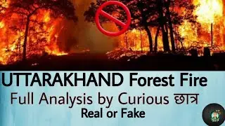 Full Analysis: Uttarakhand Forest Fire - Real or Fake?