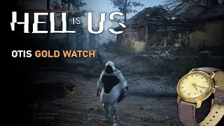 HELL IS US - Otis Gold Watch QUEST GUIDE