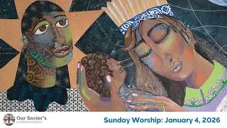 Sunday Worship Service at Our Savior's Lutheran Church Faribault, MN: January 11,  2026