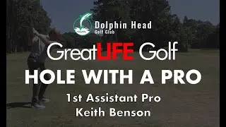 Hole with A Pro | Keith Benson | Dolphin Head Golf Club