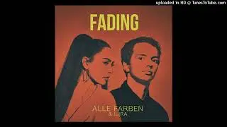 Alle Farben & Ilira - Fading