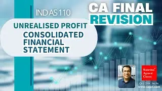 Elimination of Unrealised Profit | Consolidation | Ind AS 110 | CA FINAL FR CAPSULE | REVISION