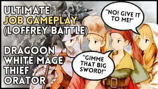 Final Fantasy Tactics - Job Gameplay ⚔️ Dragoon | White Mage | Thief | Orator ⚔️ Loffrey Battle!