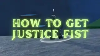 Roblox King Legacy How & Where To Get Justice Fist & Moveset In King Legacy Roblox
