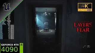 Layers Of Fear | RTX 4090 | 4K Ultra Settings, Ray Tracing ON | Ryzen 7 5800X3D | Unreal Engine 5