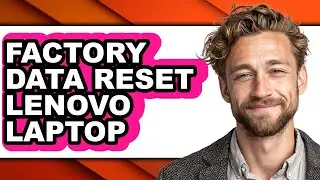 How to Factory Data Reset Lenovo Laptop (easy Method)