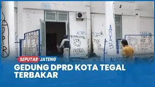 Gedung DPRD Kota Tegal Terbakar Sabtu Dini hari, Sasaran Bom Molotov Massa Demo
