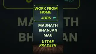 Work from Home Jobs in Maunath Bhanjan   Mau   Uttar Pradesh