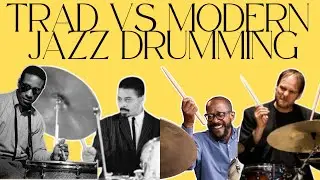 The difference between traditional & modern jazz drumming