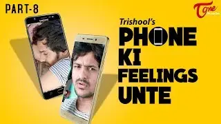 Phone Ki Feelings Unte | Part 8 | Telugu Comedy Video | By Fun Bucket Trishool | TeluguOne