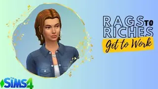  The Sims 4 Rags to Riches - Get To Work Episode 01 [No Commentary]