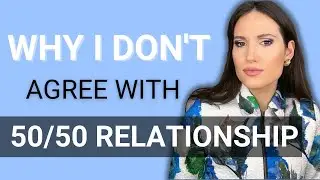 Why I don't agree with 50:50 Relationship