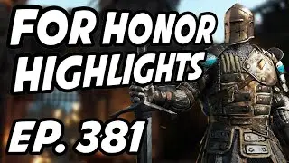 For Honor Daily Highlights | Ep. 381 | Clutchmeister, Strippin, Bricky, yoseiiiiii, D1SASSTER