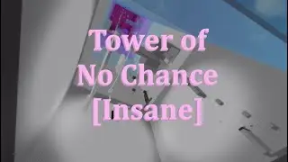 Tower of No Chance [Insane] | Completion