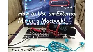 How to Use an External Mic On Your Macbook (no downloads!)