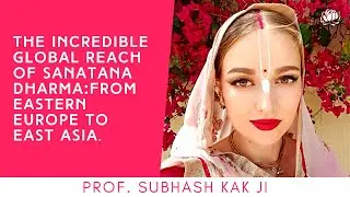 The incredible reach & impact of Hinduism globally | Professor Subhash Kak