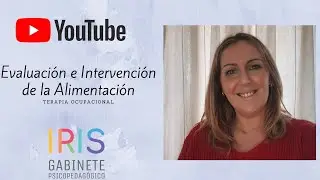 Evaluación e intervención de la alimentación desde la  TO