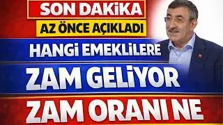 Son Dakika Hangi Emeklilere zam geliyor Zam oranı ne A&ccedil;ıkladı 