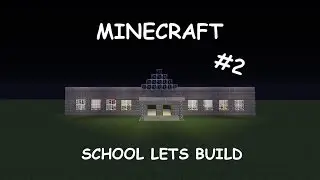 Minecraft Lets Build: School - Ep. 2 -