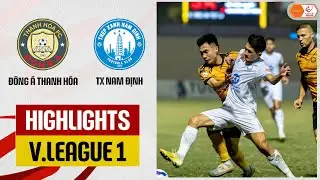 Highlights: Đông Á Thanh Hóa - TX Nam Định | Tuyệt đối điện ảnh, Xuân Son đánh rơi 3 điểm đáng tiếc