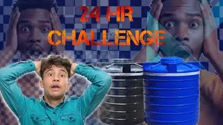 24 HOUR IN WATER TANK|क्या हम पानी की टंकी में 24 घंटे बिताएंगे ?