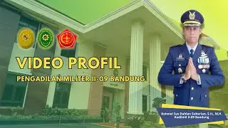VIDEO PROFIL PENGADILAN MILITER II-09 BANDUNG TAHUN 2022