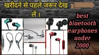 Best Bluetooth Earphones under 2000 | Deeply Explained | Must watch before buying