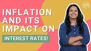 Inflation And Interest Rates Explained | Impact Of Inflation On Interest Rates