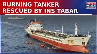 Daring Sea Rescue: INS Tabar Saves Lives From Burning Tanker After Swift S.O.S. Response | News