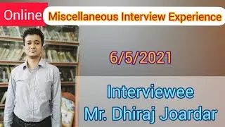 Online Miscellaneous Interview Experience - Mr. Dhiraj Joardar