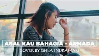 Armada  - ASAL KAU BAHAGIA [Cover by Ghea Indrawari]