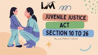 Juvenile Justice Act | Section 10 to 26 | Tricks | LawMaster Classes | JJ ACT | RJS | MPCJ