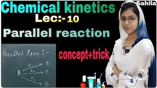 Chemical kinetics (parallel reaction) for IIT Jam/NET/GATE/B.sc/M.scLec:-10..... MWE