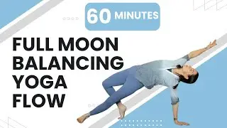 60 Minute Full Moon Balancing Yoga Flow