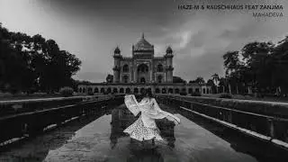 HAZE-M & RAUSCHHAUS FEAT ZANJMA - MAHADEVA