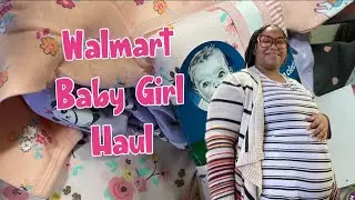 Walmart Baby Girl Haul